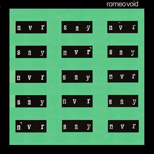 Romeo Void - Never Say Never
