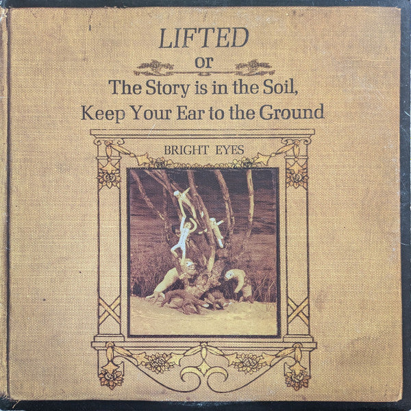Bright Eyes - Lifted Or The Story Is In The Soil, Keep Your Ear To The Ground