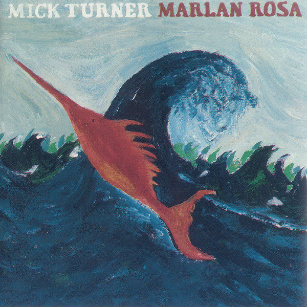 Mick Turner - Marlan Rosa