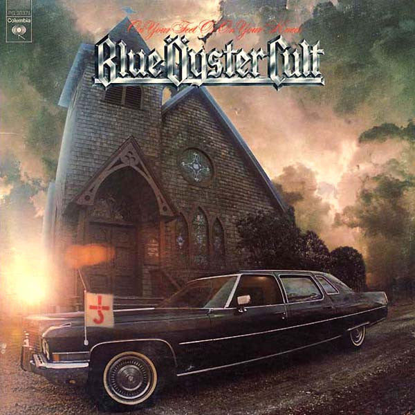 Blue Öyster Cult - On Your Feet Or On Your Knees