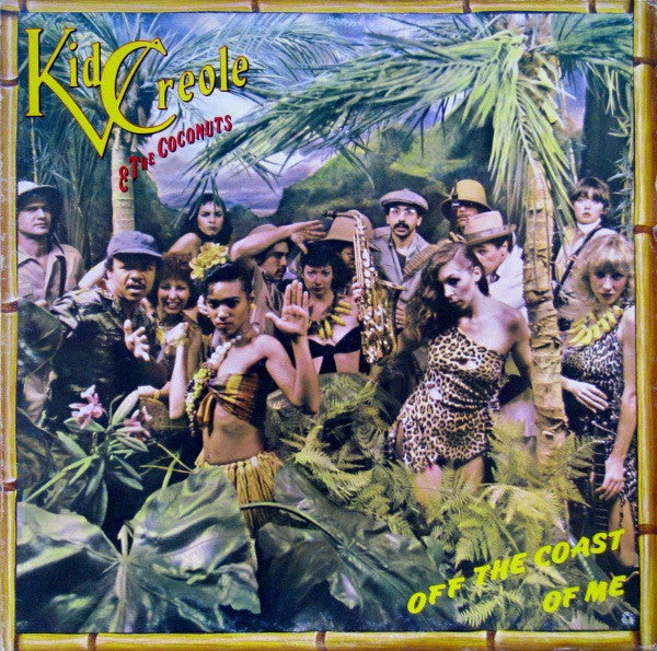 Kid Creole And The Coconuts - Off The Coast Of Me