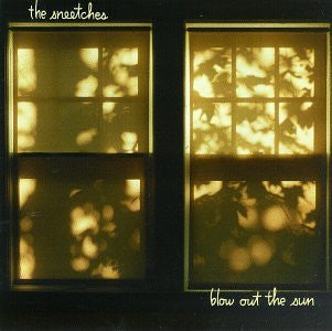 The Sneetches - Blow Out The Sun