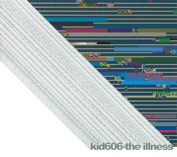 Kid606 - The Illness