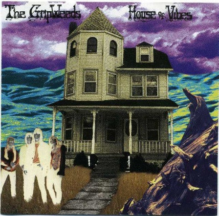 The Grip Weeds - House Of Vibes