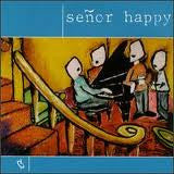 Señor Happy - Señor Happy