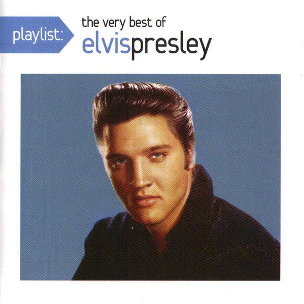 Elvis Presley - Playlist: The Very Best Of Elvis Presley