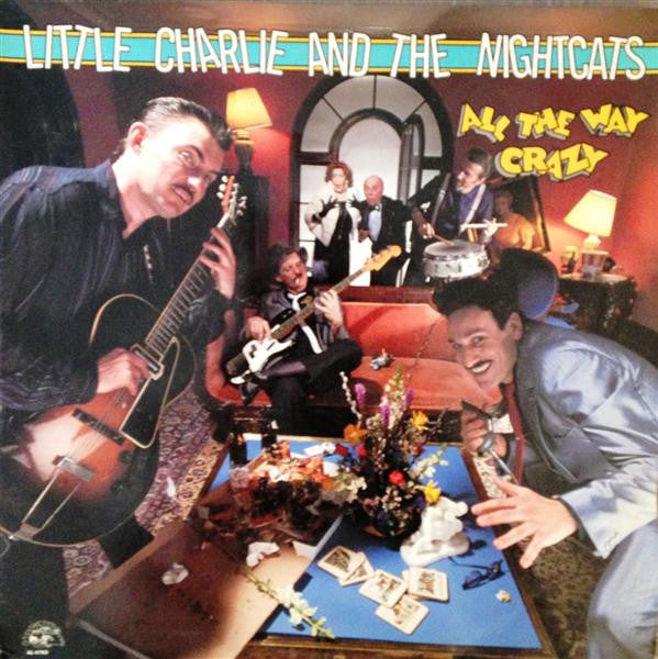 Little Charlie And The Nightcats - All The Way Crazy