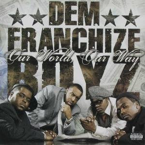 Dem Franchize Boyz - Our World, Our Way