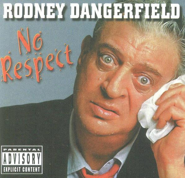 Rodney Dangerfield - No Respect