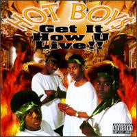 Hot Boys - Get It How U Live!!