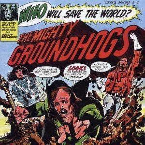 The Groundhogs - Who Will Save The World?