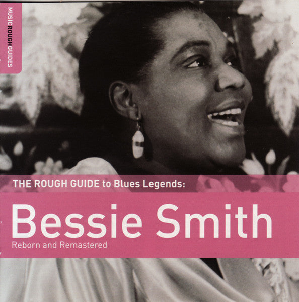 Bessie Smith - The Rough Guide To Blues Legends: Bessie Smith (Reborn And Remastered)