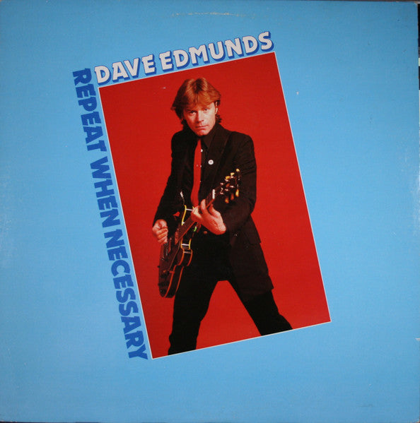 Dave Edmunds - Repeat When Necessary