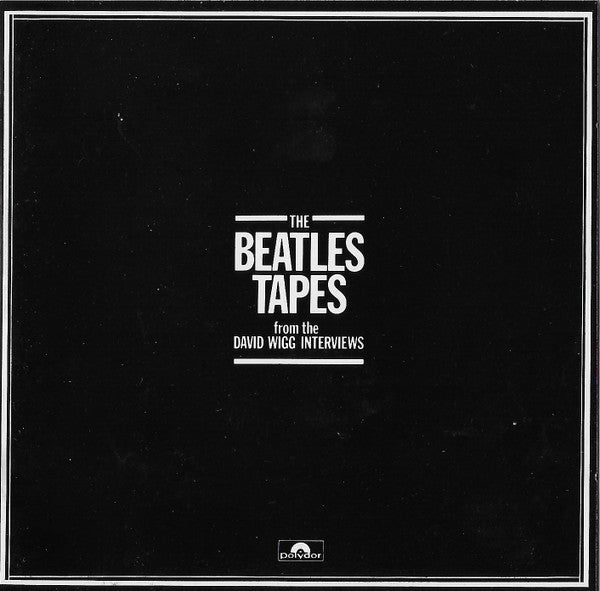 The Beatles - The Beatles Tapes From The David Wigg Interviews