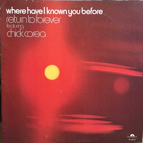 Return To Forever - Where Have I Known You Before