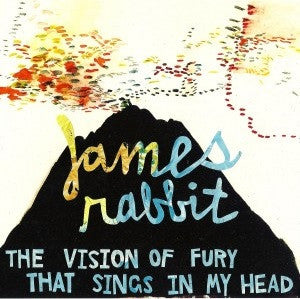 James Rabbit - The Vision Of Fury That Sings In My Head