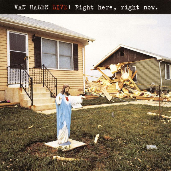 Van Halen - Live: Right Here, Right Now.