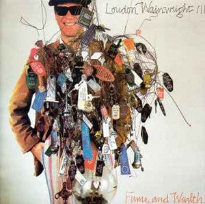Loudon Wainwright III - Fame And Wealth