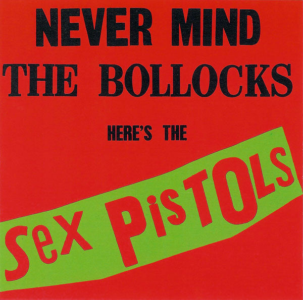 Sex Pistols - Never Mind The Bollocks Here's The Sex Pistols