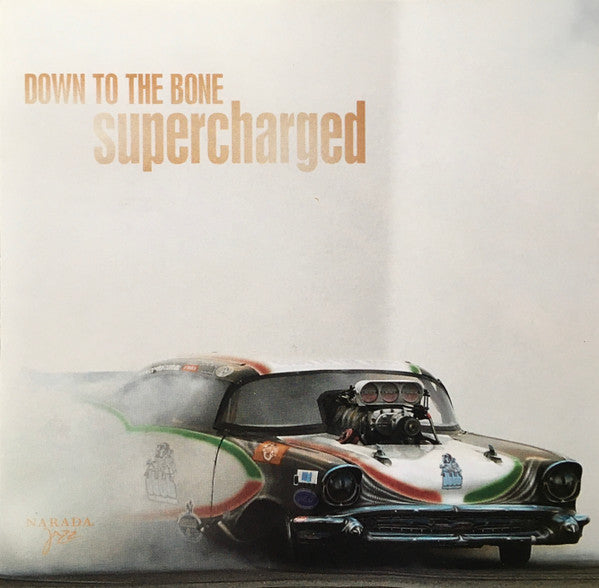 Down To The Bone - Supercharged