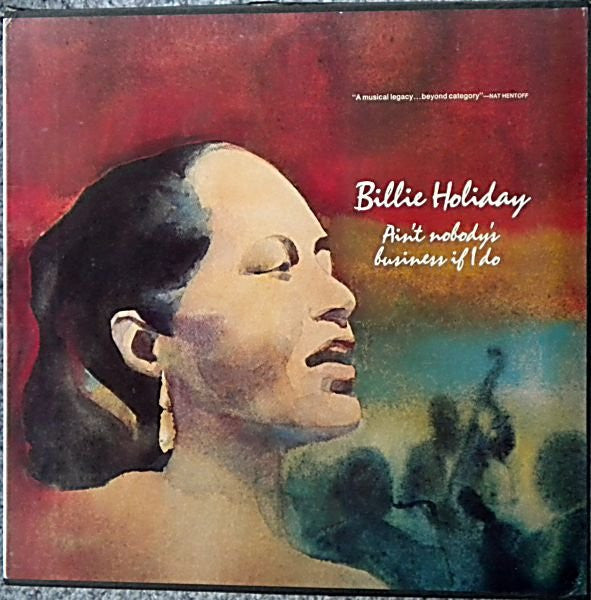 Billie Holiday - Ain't Nobody's Business If I Do