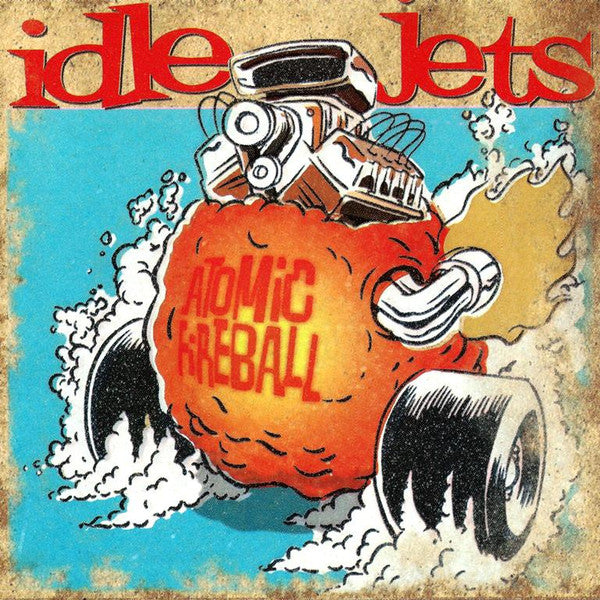 Idle Jets - Atomic Fireball