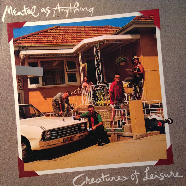 Mental As Anything - Creatures Of Leisure