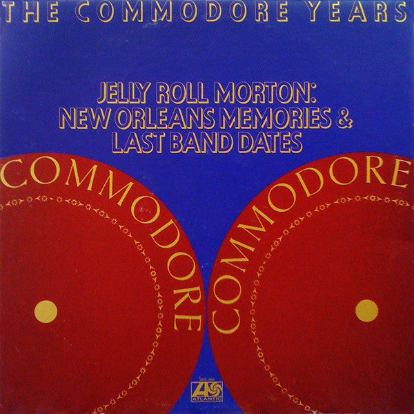 Jelly Roll Morton - New Orleans Memories & Last Band Dates