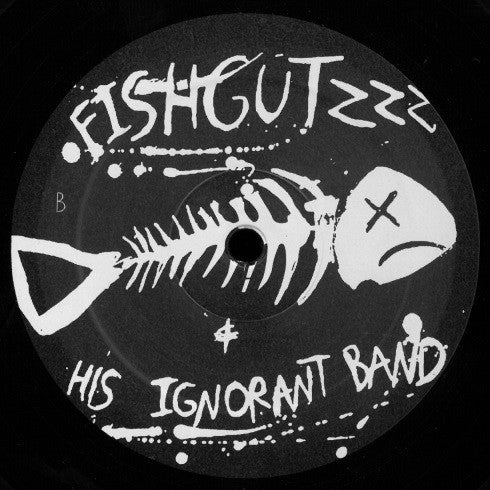 Fishgutzzz - Fishgutzzz And His Ignorant Band