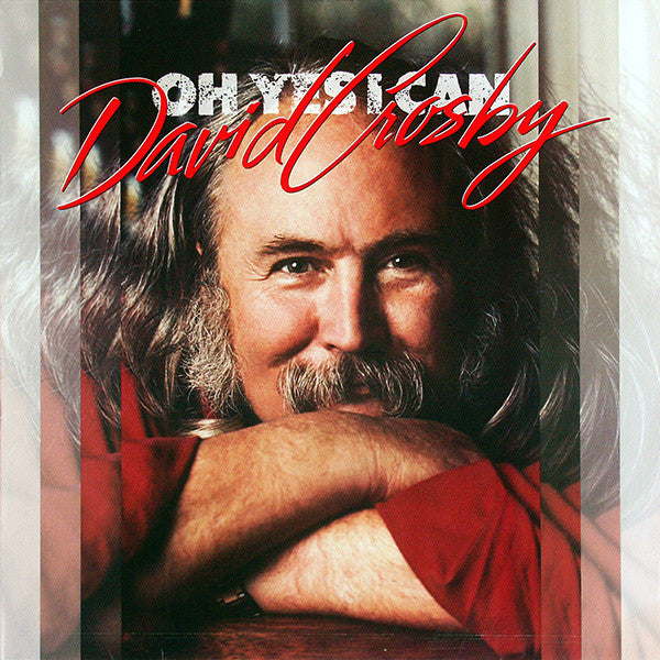 David Crosby - Oh Yes I Can