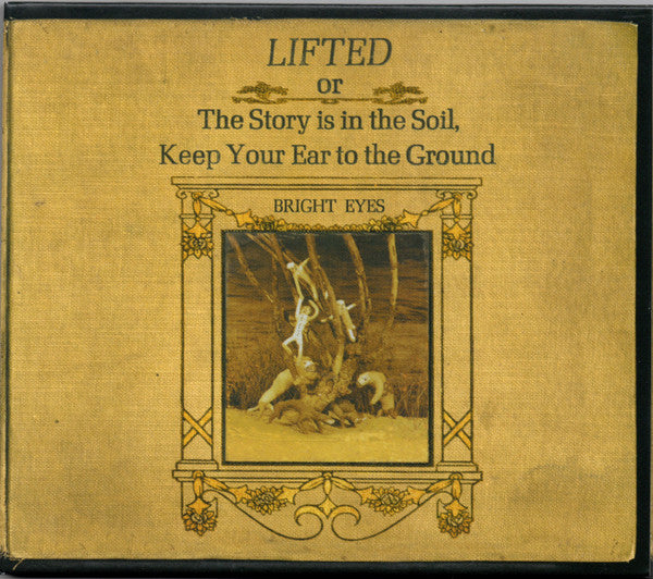 Bright Eyes - Lifted Or The Story Is In The Soil, Keep Your Ear To The Ground