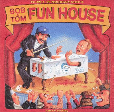 Bob & Tom - Fun House