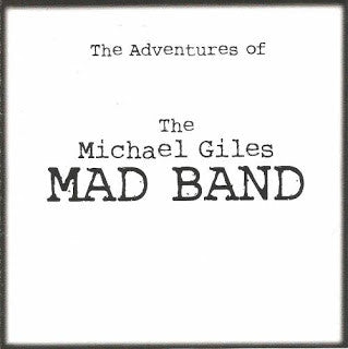 The Michael Giles Mad Band - The Adventures Of The Michael Giles MAD BAND