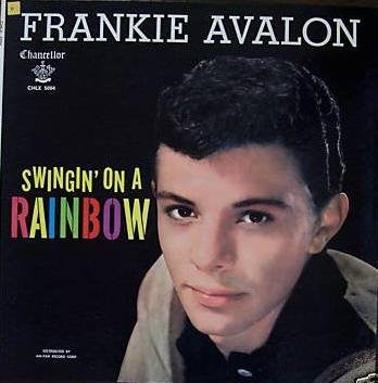 Frankie Avalon - Swingin' On A Rainbow