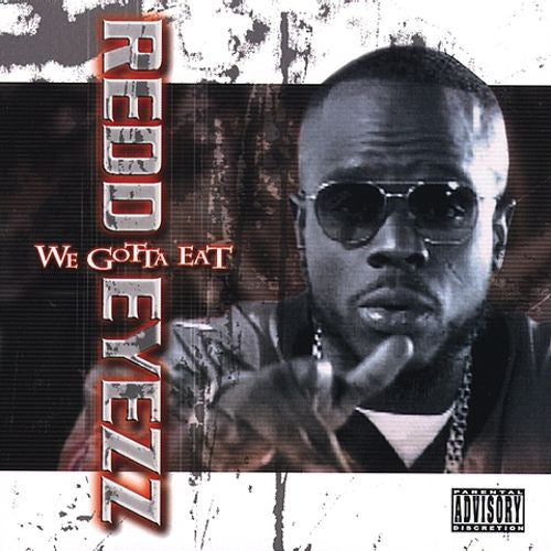 Redd Eyezz - We Gotta Eat