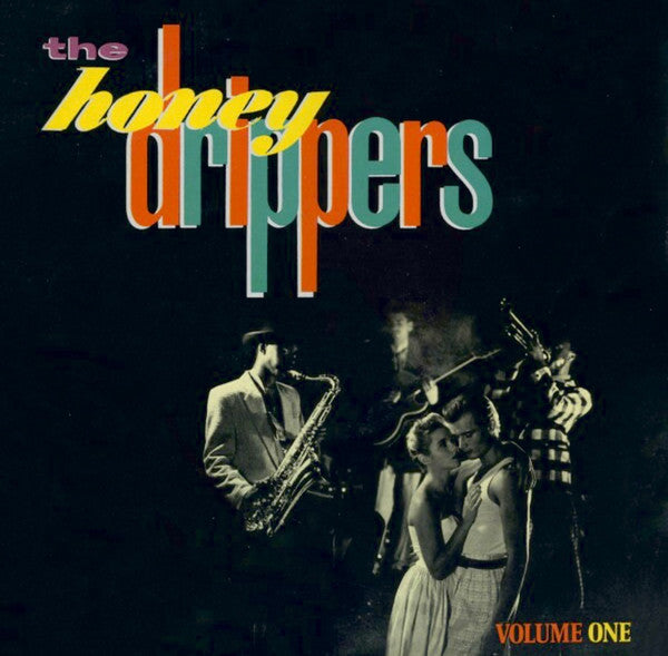 The Honeydrippers - The Honey Drippers Volume One