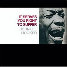 John Lee Hooker - It Serves You Right To Suffer