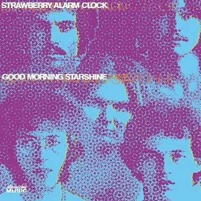 Strawberry Alarm Clock - Good Morning Starshine