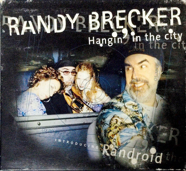 Randy Brecker - Hangin' In The City · Introducing Randroid