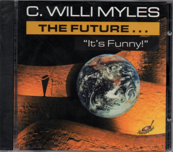 C Willi Myles - The Future... "It's Funny!"