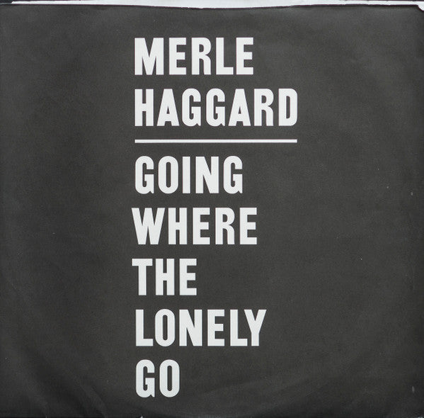 Merle Haggard - Going Where The Lonely Go