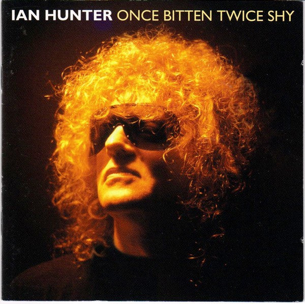 Ian Hunter - Once Bitten Twice Shy