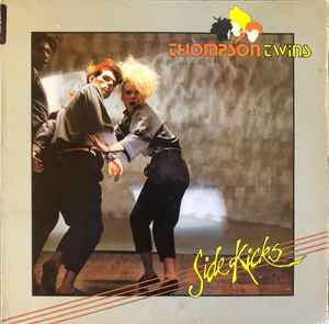 Thompson Twins - Side Kicks