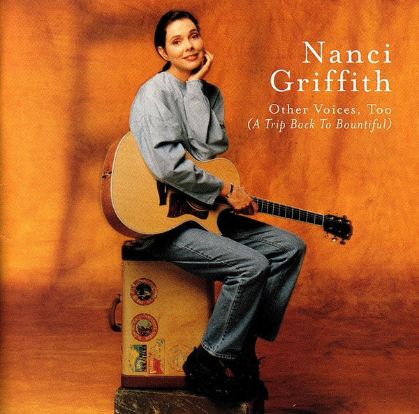 Nanci Griffith - Other Voices, Too (A Trip Back To Bountiful)