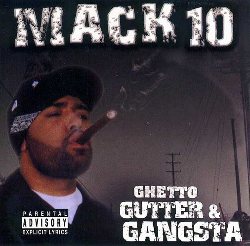 Mack 10 - Ghetto Gutter & Gangsta