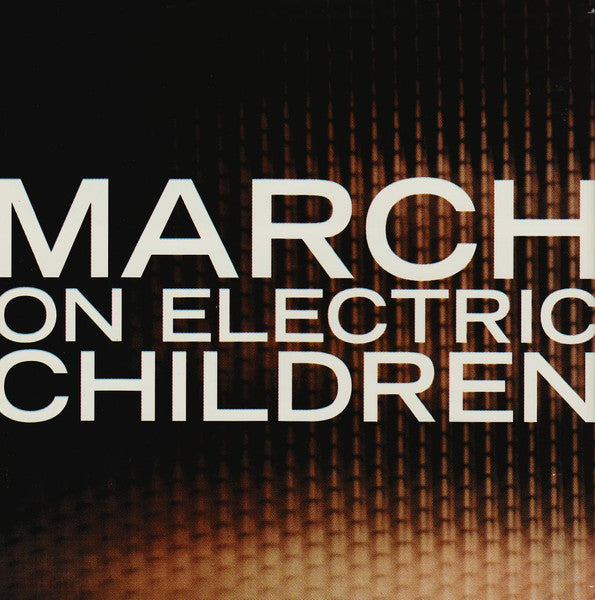 The Blood Brothers - March On Electric Children