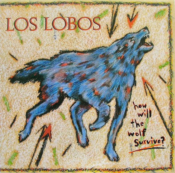 Los Lobos - How Will The Wolf Survive?