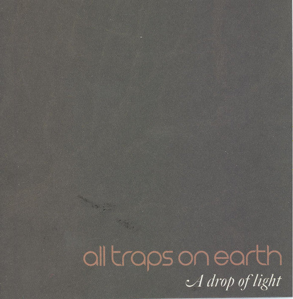 All Traps On Earth - A Drop Of Light