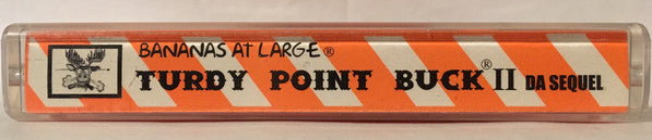 Bananas At Large - Turdy Point Buck II (Da Sequel)